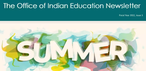 The Office of Indian Education FY 2022, Issue 3